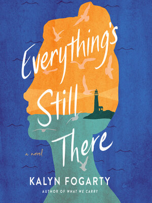 cover image of Everything's Still There